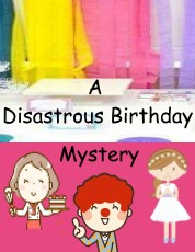 A Disastrous Birthday Party Mystery